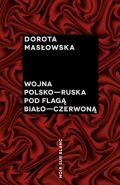Okładka książki pt. "Wojna polsko-ruska pod flagą biało-czerwoną".