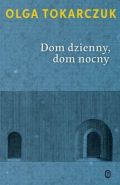 Okładka książki pt. "Dom dzienny, dom nocny".