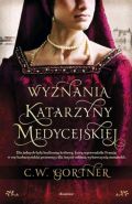 Okładka książki pt. "Wyznania Katarzyny Medycejskiej".