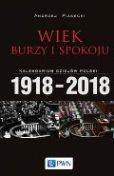 Okładka książki pt. "Wiek burz i spokoju. Kalendarium dziejów Polski 1918-2018"